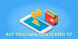 rút tiền Cwin qua ví điện tử